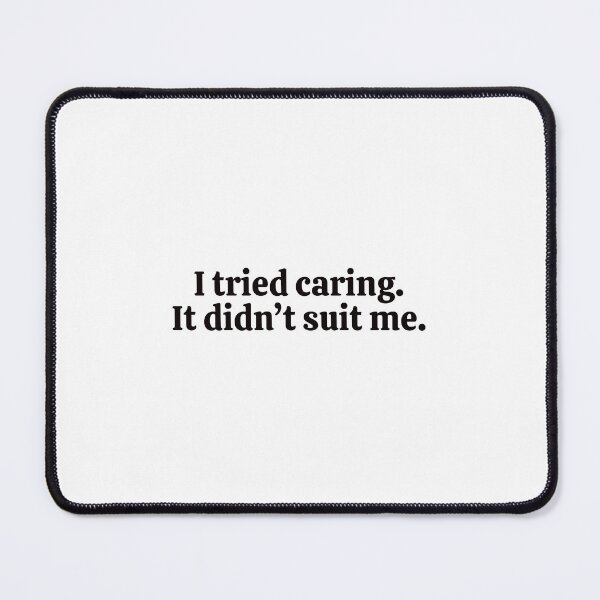 Item preview, I tried caring. It didn't suit me. Sticker designed and sold by rebel-store21.