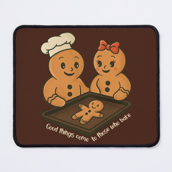 Item preview, Good Things Come to Those Who Bake - Cute Gingerbread Design designed and sold by PeepaPoopaStore.