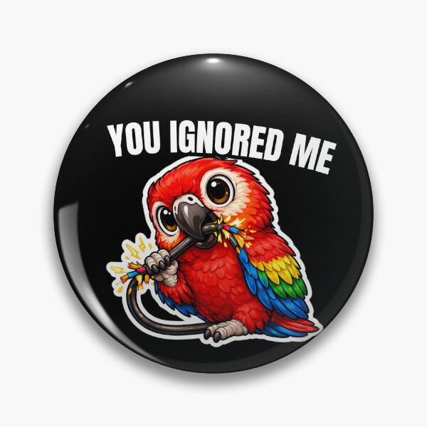 Item preview, You Ignored Me – Funny Scarlet Macaw Parrot Owner Gift designed and sold by FeatherChaos.