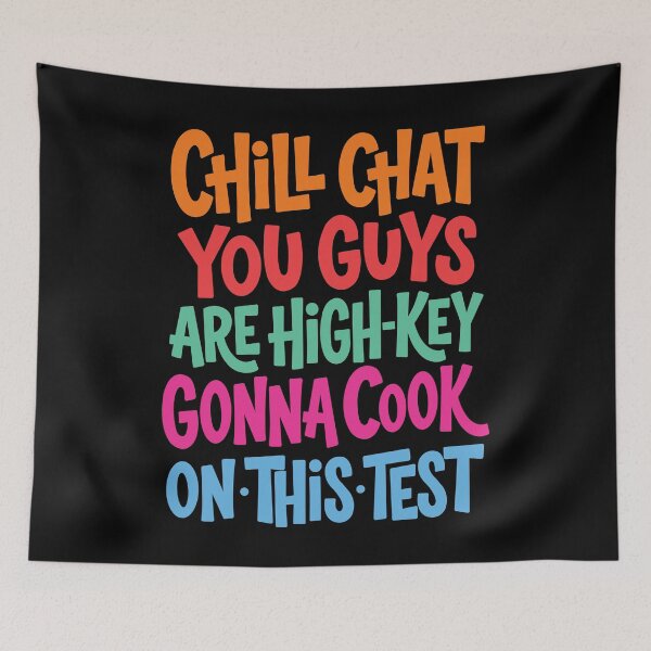 Item preview, Chill Chat You Guys Gon Cook Test Day designed and sold by FreshVibe Prints.