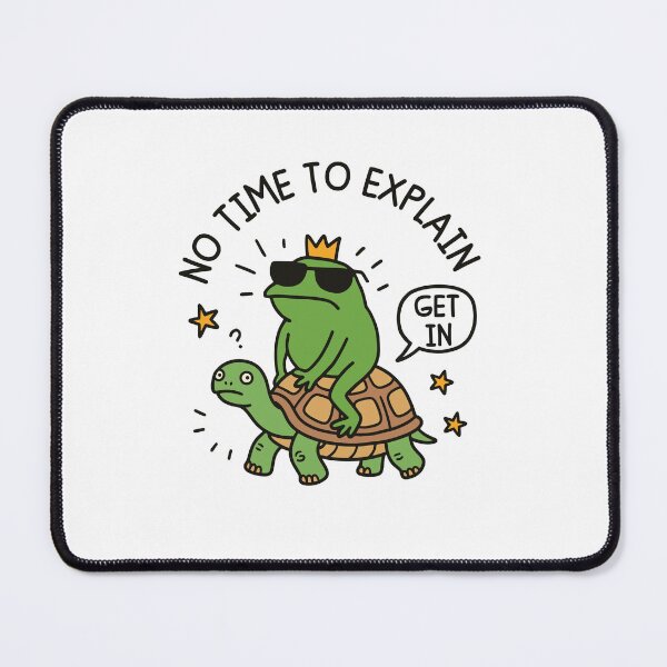 Item preview, No Time To Explain Get In Frog And Turtle Funny Meme designed and sold by gunaone-design.