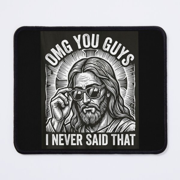 Item preview, OMG You Guys That's Not What I Said - Chistian Jesus meme designed and sold by NewRedLady.