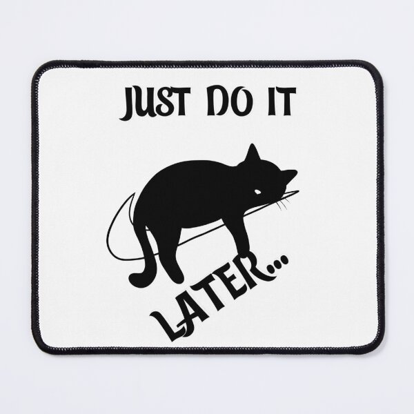 Item preview, Just Do It Later Funny Sleeping Cat - Lazy Procrastination Meme designed and sold by BlackCat Vibe.
