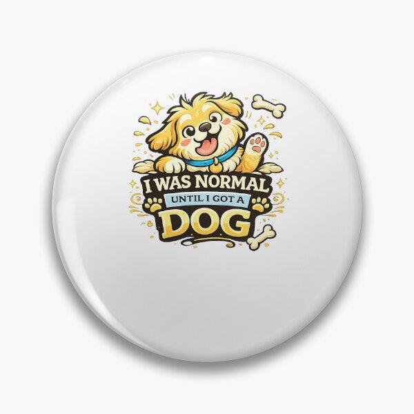 Item preview, I Was Normal Until I Got a Dog Funny Dog Design designed and sold by StyleLap.