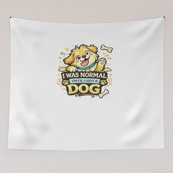 Item preview, I Was Normal Until I Got a Dog Funny Dog Design designed and sold by StyleLap.