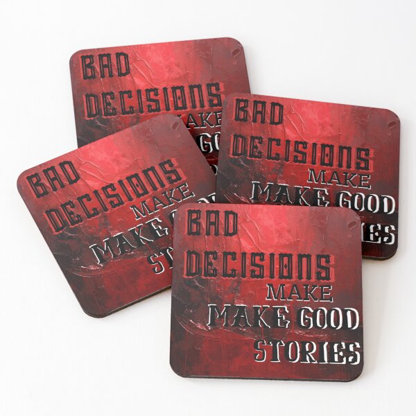 Item preview, BAD DECISIONS MAKE GOOD STORIES designed and sold by lots_of_slang.