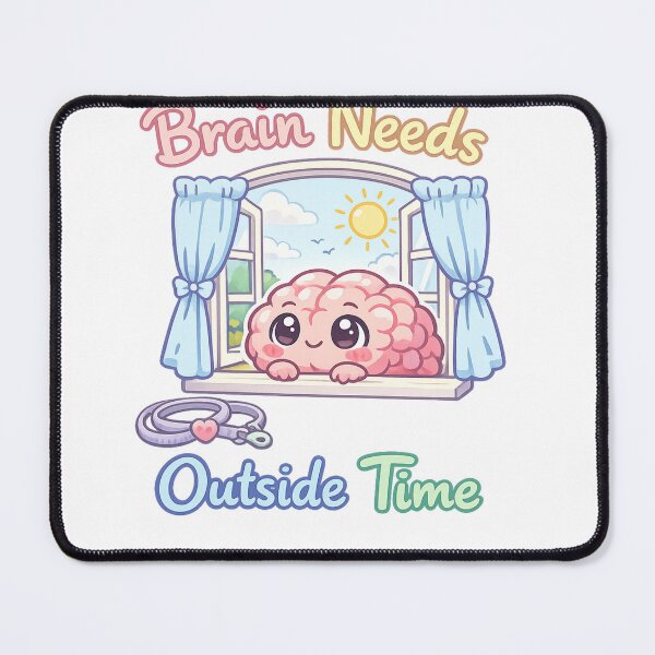 Item preview, Brain Needs Outside Time – Brain Pet Series designed and sold by GeaSupplyStudio.
