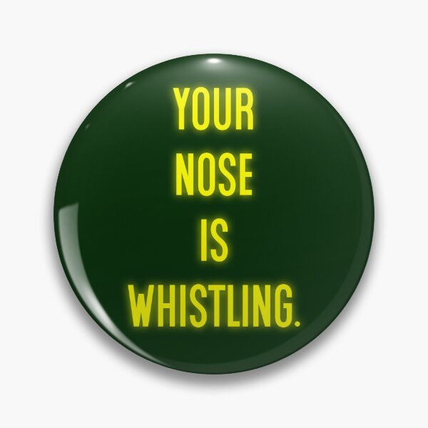 Item preview, Your Nose Is Whistling designed and sold by Normbot2000.
