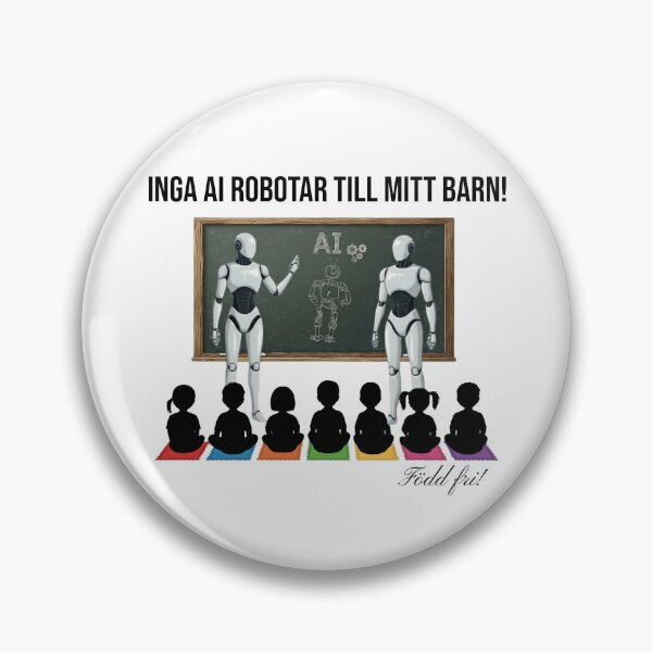 Item preview, Inga AI robotar till mitt barn [p3se1] designed and sold by BornFree2026.