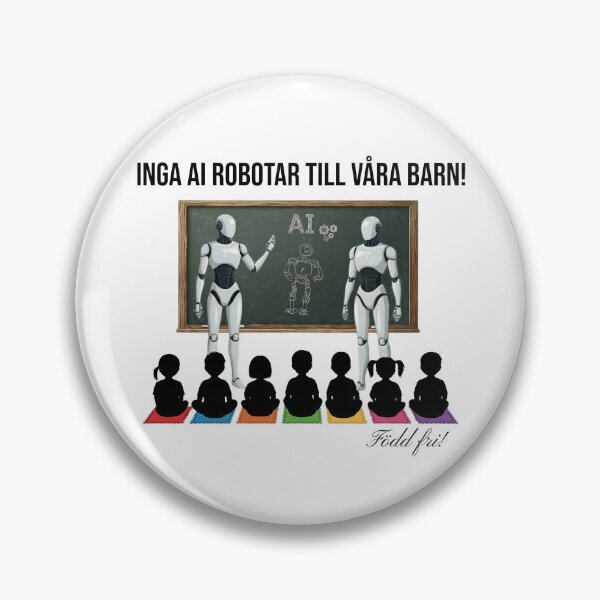 Item preview, Inga AI robotar till våra barn [p3se3] designed and sold by BornFree2026.