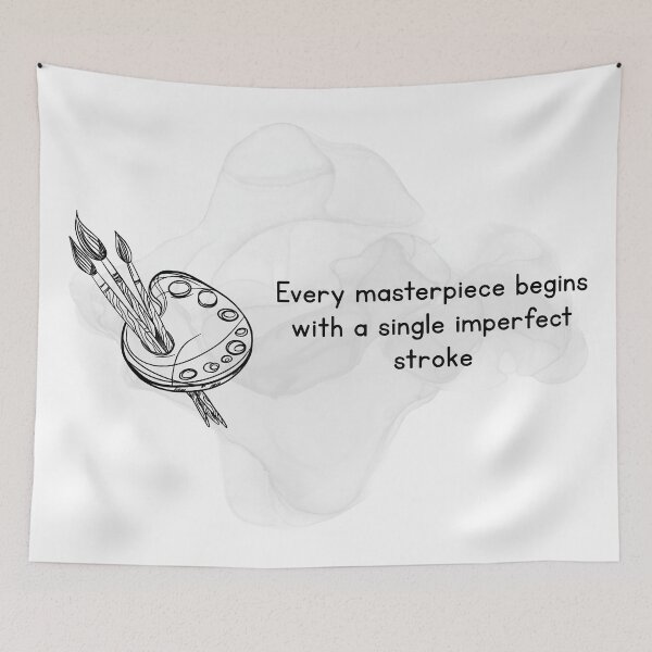 Item preview, Every Masterpiece Begins With a Single Imperfect Stroke – Artist Motivation Quote designed and sold by Hannah-Yei.