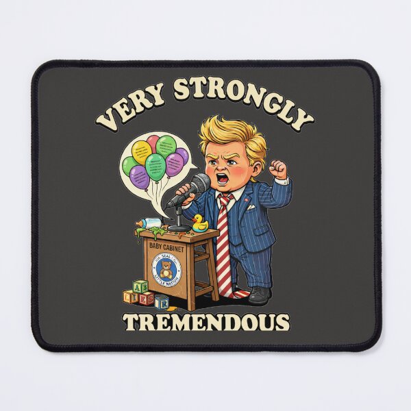 Item preview, Baby President Satire Design - Funny Political Cartoon - Tremendous Very Strongly Quote designed and sold by JVDesignsShop.