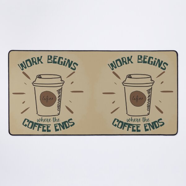 Item preview, Funny Coffee Quote Work Begins Where The Coffee Ends designed and sold by DesignsVault.