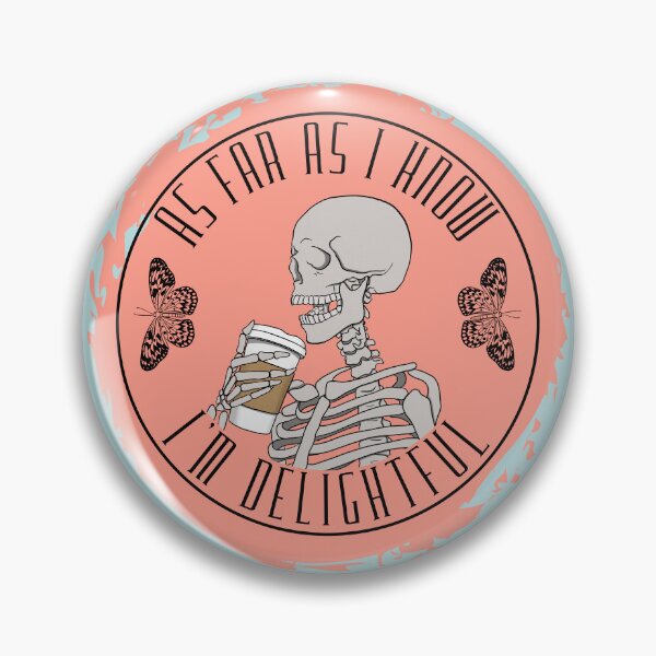 Item preview, As Far As I Know I'm Delightful designed and sold by Lampblack and Bone.