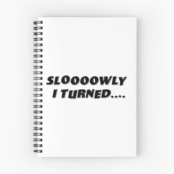 Item preview, Sloooowly I Turned.... designed and sold by Normbot2000.