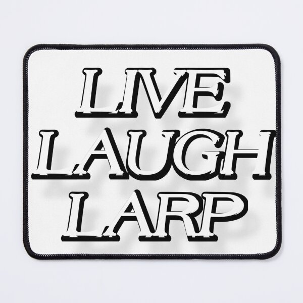 Item preview, Live Laugh Larp designed and sold by Monarch & Thread.