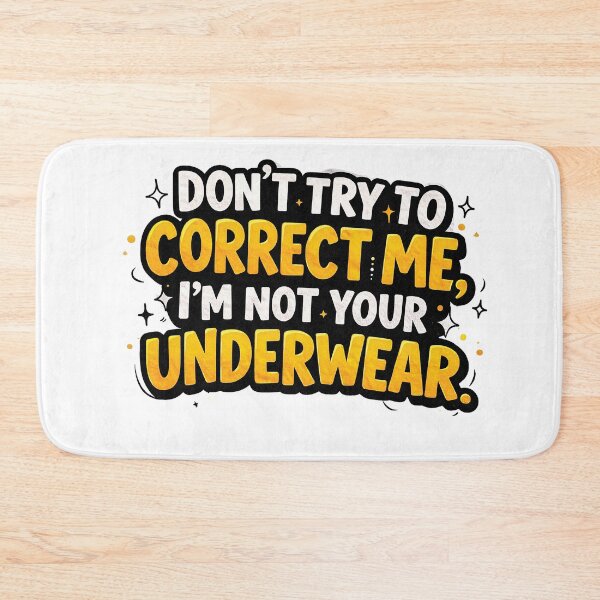 Item preview, Don’t try to correct me, I’m not your underwear.  designed and sold by Gold Turtle  Lina.