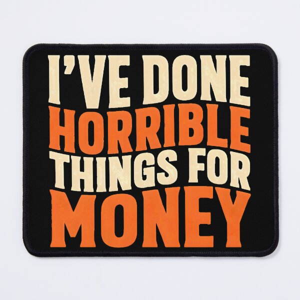 Item preview, I've Done Horrible Things for Money Funny Work Humor Office Shirt Vintage Style designed and sold by Milosstudio.
