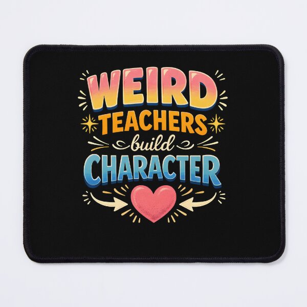 Item preview, Weird Teachers Build Character, Best Teachers  designed and sold by faridman.