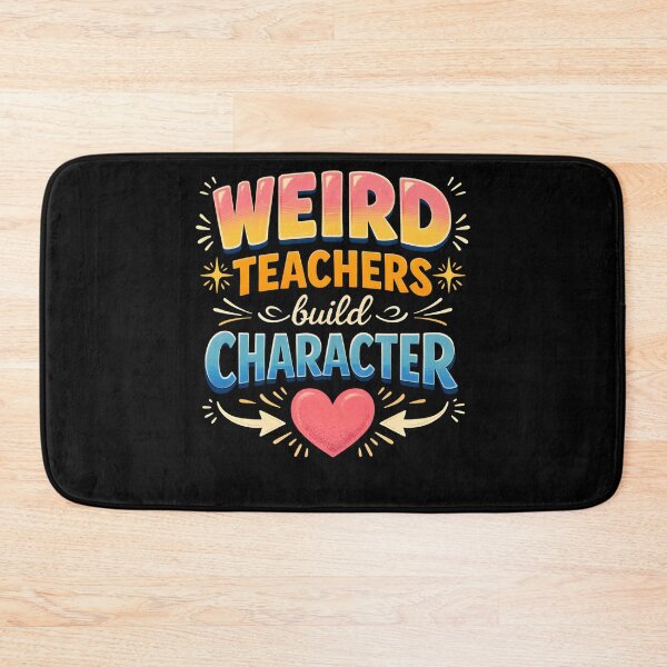 Item preview, Weird Teachers Build Character, Best Teachers  designed and sold by faridman.