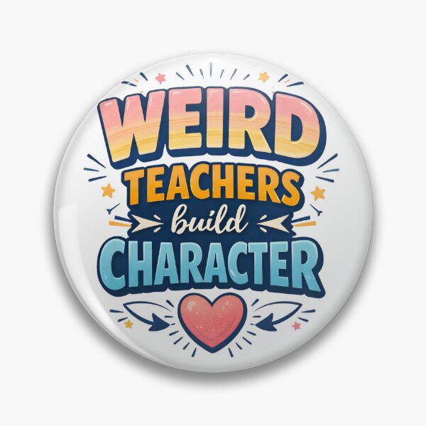 Item preview, Weird Teachers Build Character, Best Teachers  designed and sold by faridman.