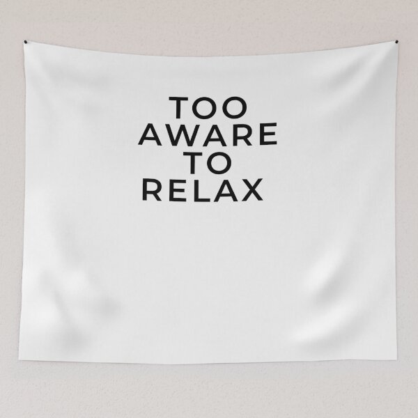 Item preview, Too Aware to Relax Minimalist Overthinking Quote Design designed and sold by CH-4TEE.