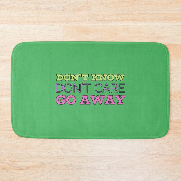 Item preview, Don't Know Don't Care Go Away Sarcastic Phrase Strong Attitude Ironic Humor Design designed and sold by AstronautMerch.