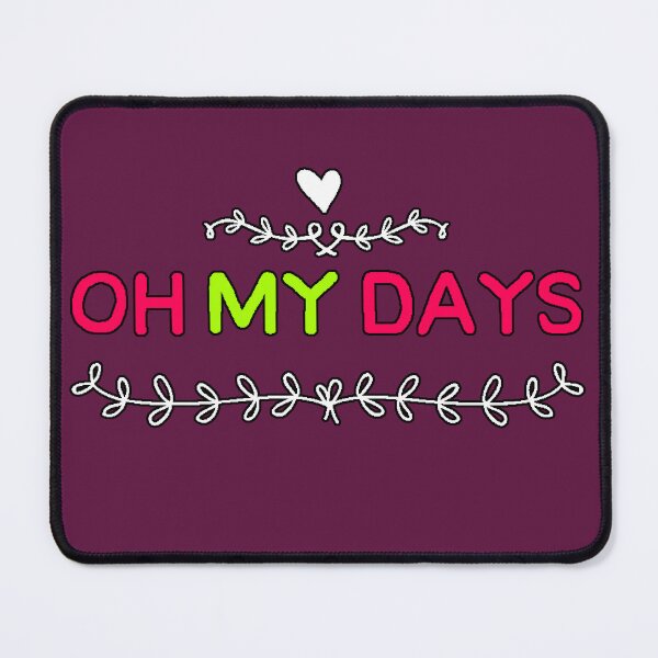 Item preview, Oh My Days Funny Expression Viral Phrase Humor English Reaction Design designed and sold by AstronautMerch.
