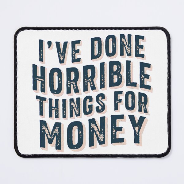 Item preview, I've Done Horrible Things for Money Funny Work Humor Office Shirt Vintage Style designed and sold by Milosstudio.