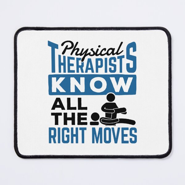Item preview, Physical Therapists Know All the Right Moves designed and sold by jaygo.