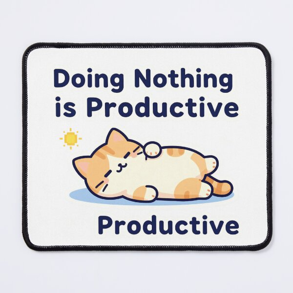 Item preview, Cat relaxing and resting with the text about doing nothing being productive designed and sold by SpaceartLilu.