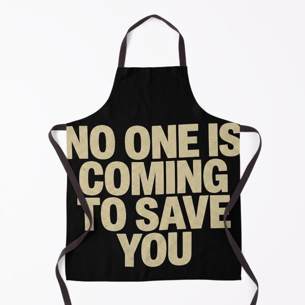 Item preview, No One Is Coming To Save You – Do The Work Gym Motivation Design designed and sold by No Excuses .