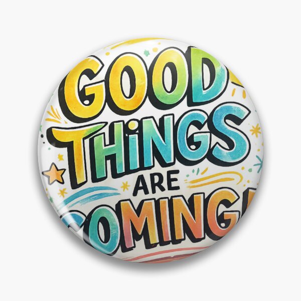 Item preview, Good Things Are Coming – Colorful Inspirational Quote Design designed and sold by Creativemery26.