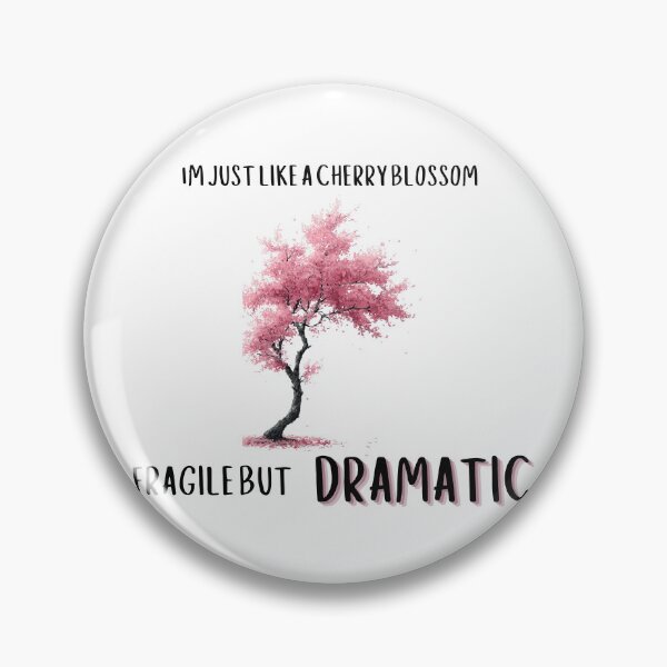 Item preview, I'm Just Like a Cherry Blossom Fragile But Dramatic designed and sold by LAJdesigns.