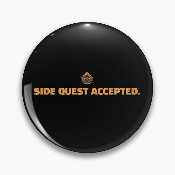 Item preview, Side Quest Accepted Funny Quote Saying designed and sold by grindbizon.