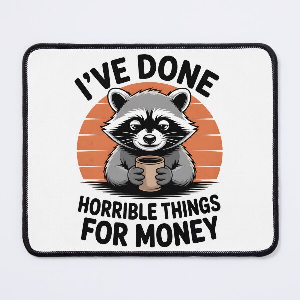 Item preview, I've Done Horrible Things for Money Funny Work Humor Office Shirt Raccoon Version designed and sold by Milosstudio.
