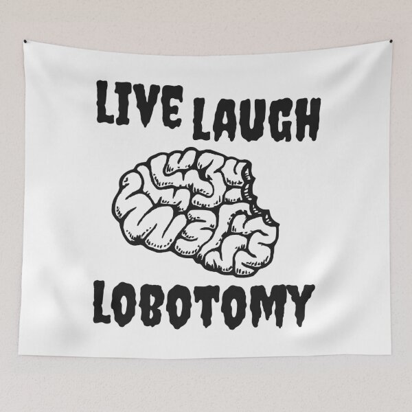 Item preview, LIVE LAUGH LOBOTOMY designed and sold by oddwonders.