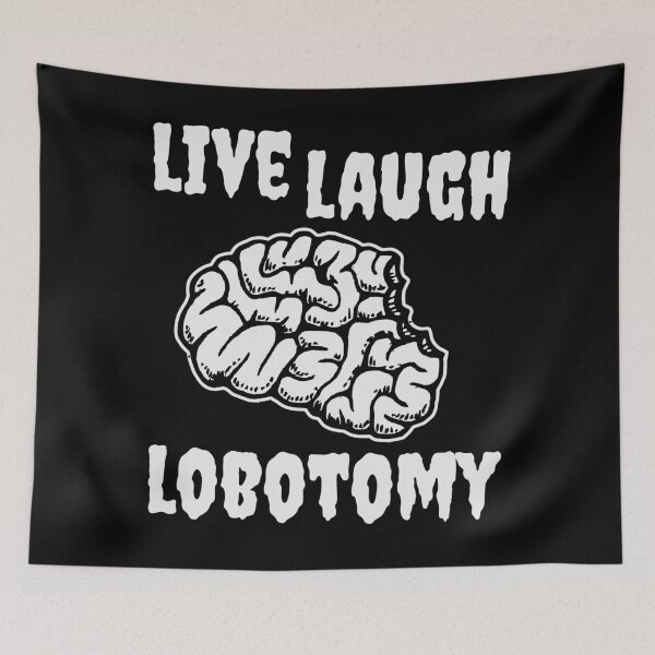 Item preview, LIVE LAUGH LOBOTOMY designed and sold by oddwonders.