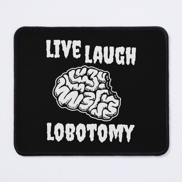 Item preview, LIVE LAUGH LOBOTOMY designed and sold by oddwonders.