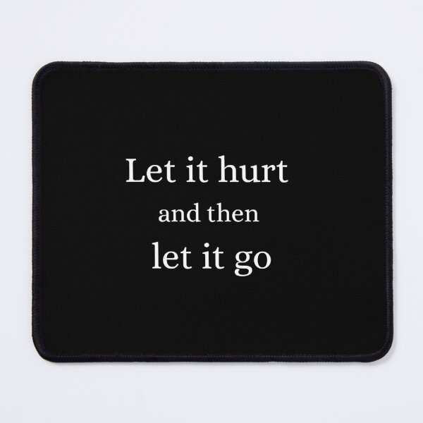 Item preview, Let it hurt and then let it go  designed and sold by elli2707.