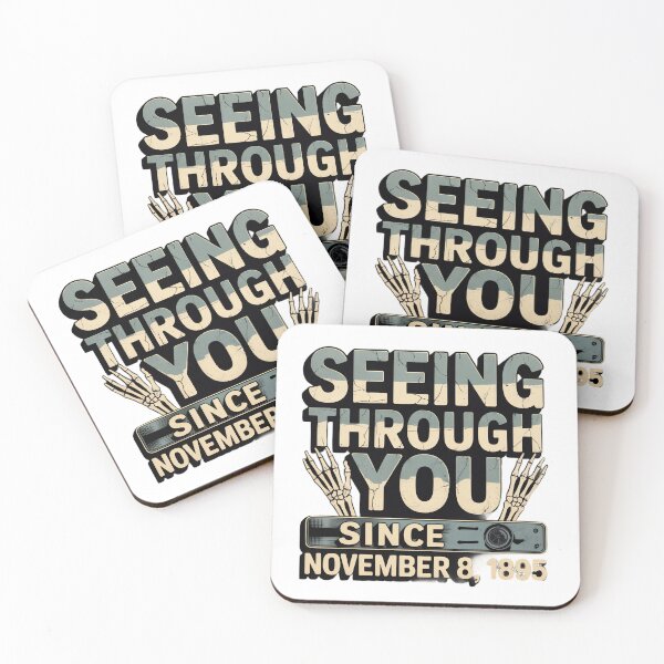 Item preview, Seeing Through You Since November 8, 1895 designed and sold by Dose_of_Design.