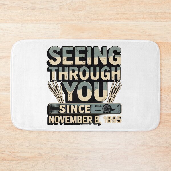 Item preview, Seeing Through You Since November 8, 1895 designed and sold by Dose_of_Design.