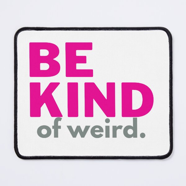 Item preview, Be kind of weird designed and sold by Oreo2020 Creations.