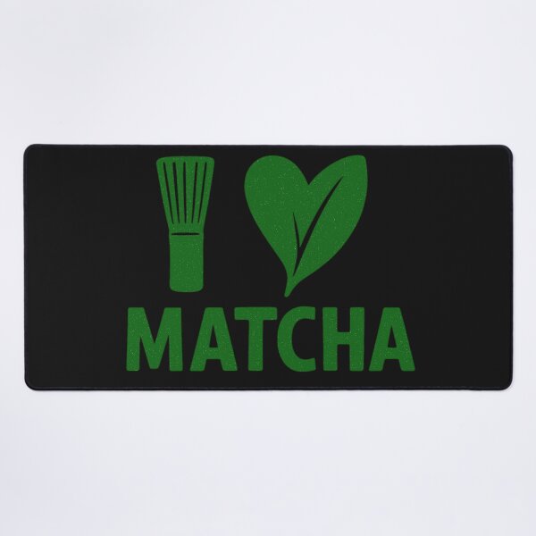 Item preview, I Love Matcha designed and sold by PurrfectWhisper.