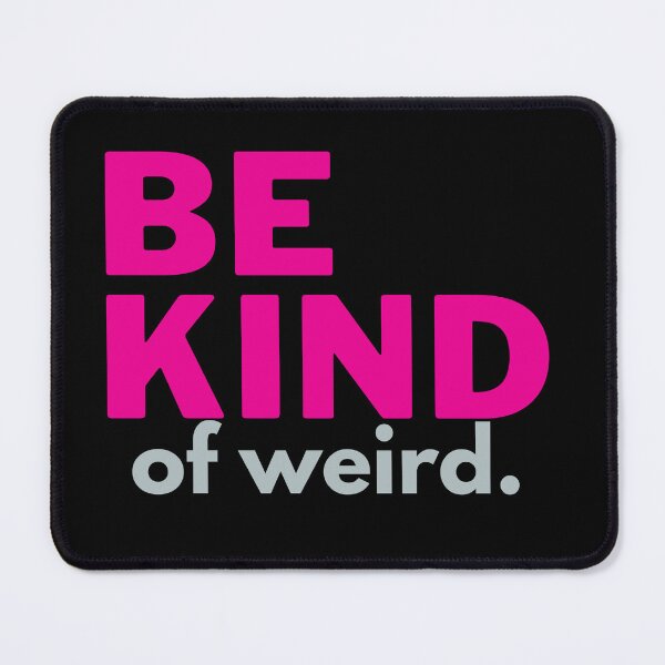 Item preview,  Be kind of weird designed and sold by Oreo2020 Creations.