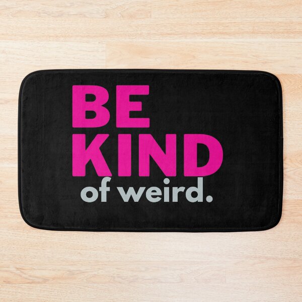 Item preview,  Be kind of weird designed and sold by Oreo2020 Creations.