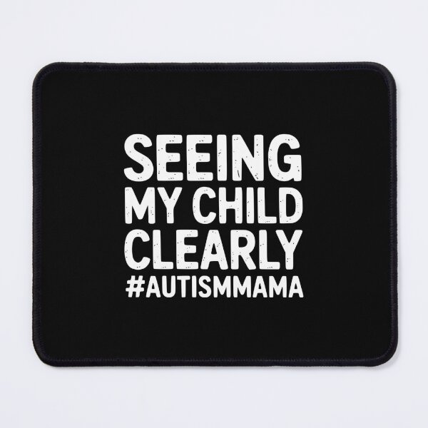 Item preview, Seeing My Child Clearly Autism Mama designed and sold by theartfulaspie.