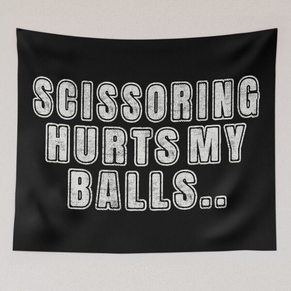 Item preview, Scissoring Hurts My Balls designed and sold by Eh Plus Designs.