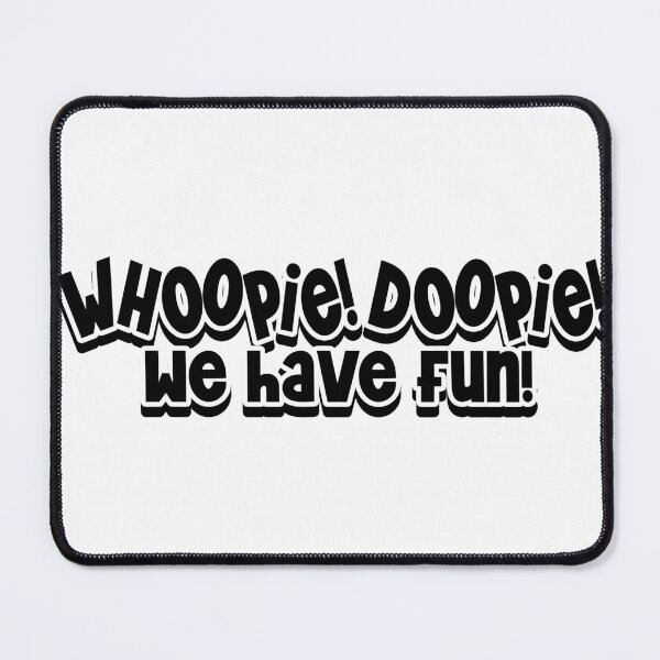 Item preview, Whoopee! Doopie! We Have Fun! designed and sold by joshpincus.