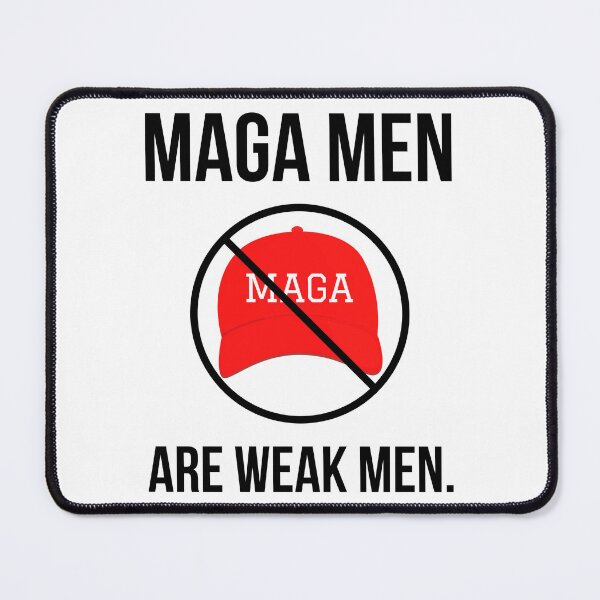 Item preview, MAGA men are weak men.  designed and sold by Rachel the Artist .